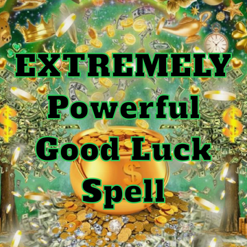 Extreme Good Luck Spell, Transform your energy to attract Money, Career, Success and Aligned Love, or any area of Life